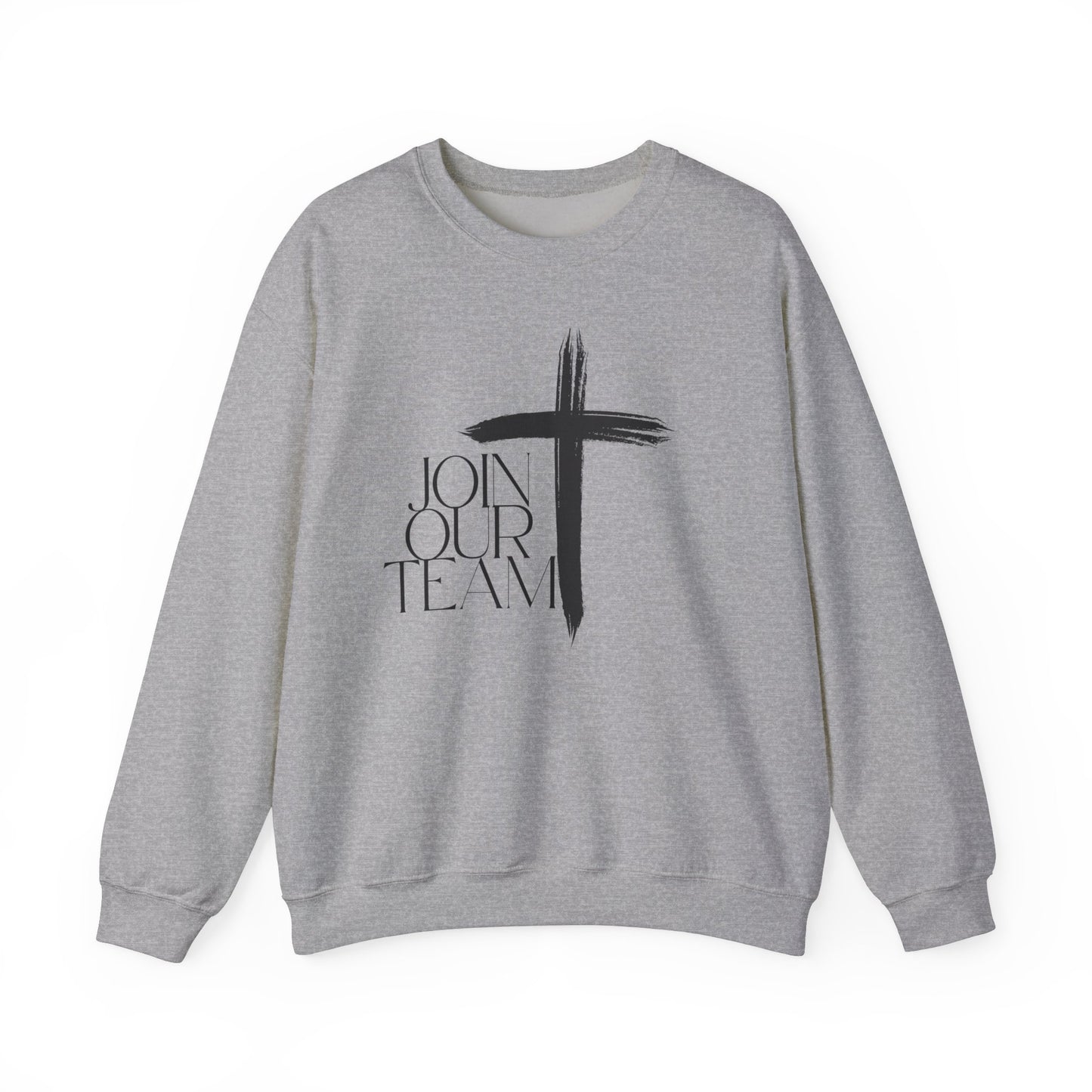 Join Our Team Sweatshirt - Bold Faith, Strong Community