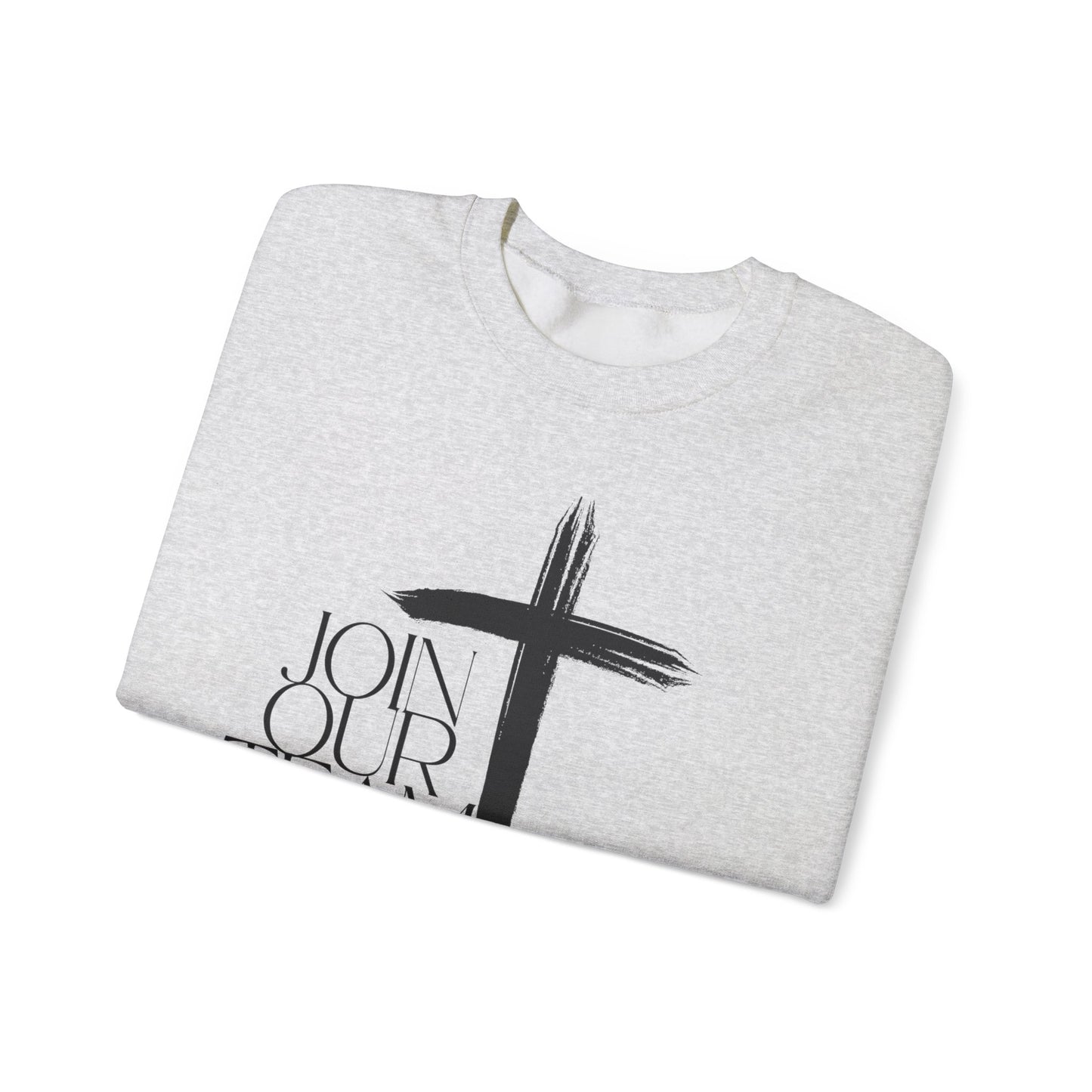 Join Our Team Sweatshirt - Bold Faith, Strong Community