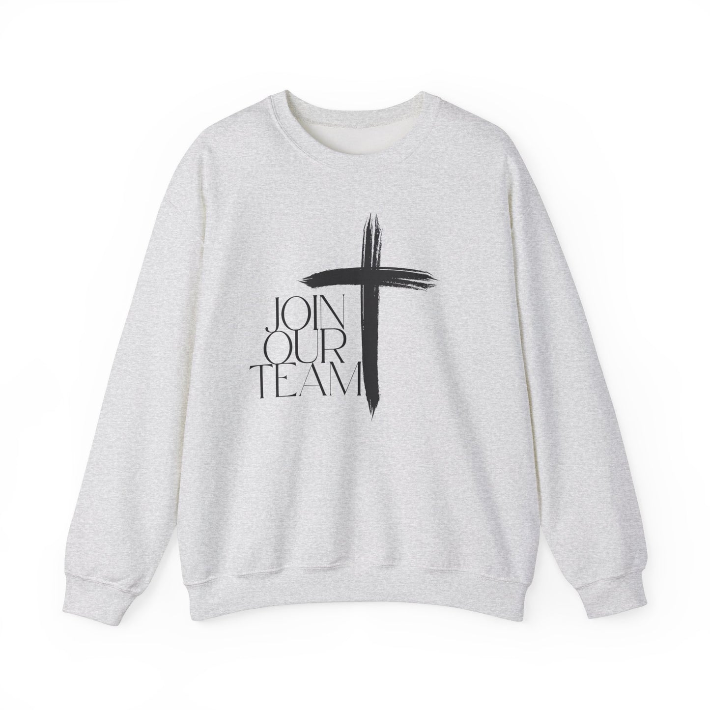 Join Our Team Sweatshirt - Bold Faith, Strong Community